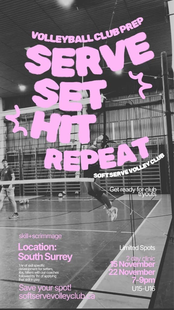 Soft Serve Volley Club Serve Set Hit Repeat clinic flyer. South Surrey. 15 and 22 November, 7 to 9pm. U15 to U16.